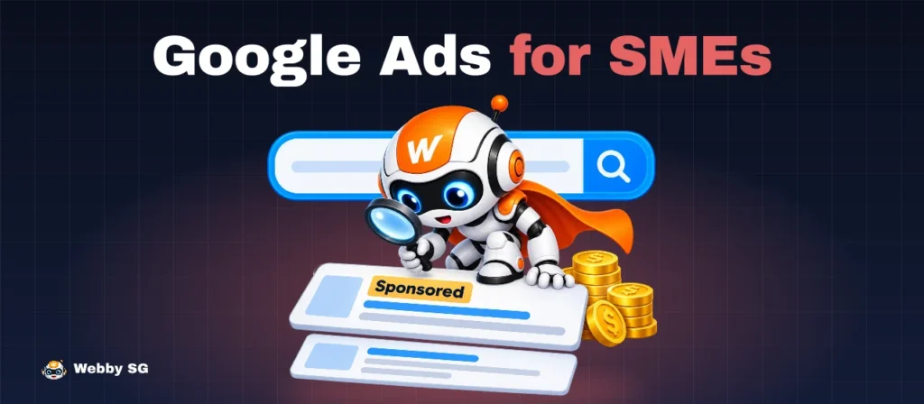 Google Ads for Singapore SMEs: How to Get More Leads Without Wasting Your Budget