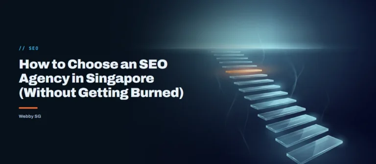 How to Choose an SEO Agency in Singapore (Without Getting Burned)