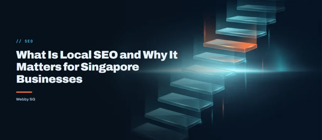 What Is Local SEO and Why It Matters for Singapore Businesses